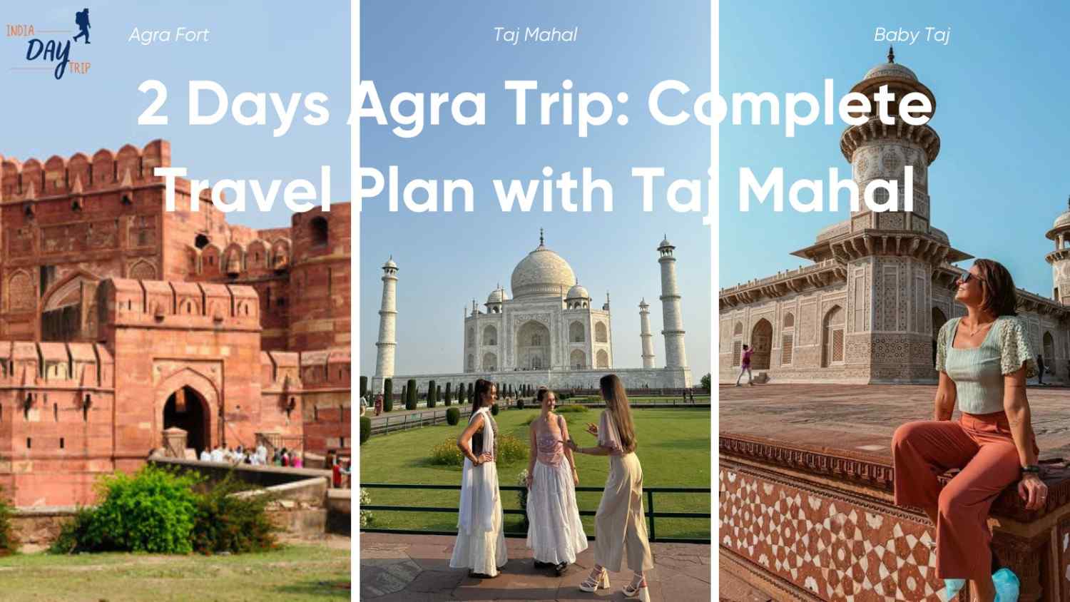 2 Days Agra Trip: Complete Travel Plan with Taj Mahal